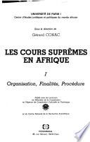 Les Cours suprêmes en Afrique: Organisation, finalités, procédure