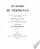 Les coutumes de Perpignan, suivies des usages sur la dime, des plus anciens privileges de la ville et de documents complémentaires