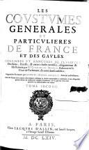LES COVSTVMES GENERALES ET PARTICVLIERES DE FRANCE ET DES GAVLES