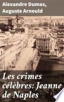 Les crimes célèbres: Jeanne de Naples