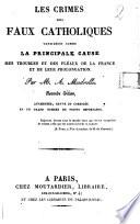 Les crimes des faux catholiques considérés comme la principale cause des troubles et des fléaux de la France et de leur prolongation