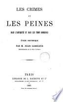 Les crimes et les peines dans l'antiquité et dans les temps modernes