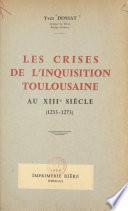 Les crises de l'Inquisition toulousaine au XIIIe siècle (1233-1273)