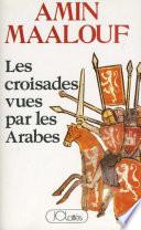 Les croisades vues par les arabes