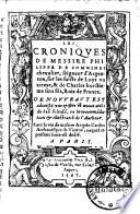 Les Croniques sur les faicts de Loys unzieme & de Charles huictieme son fils, rois de France ...