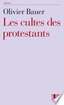Les cultes des protestants