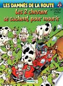 Les damnés de la route – tome 3 - Les 2 chevaux se cachent pour mourir