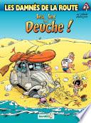 Les damnés de la route - Tome 5 - Sea, Sex and Deuche !