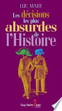 Les décisions les plus absurdes de l'Histoire