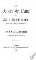 Les délices de l'âme, ou: Jésus au Très-Saint Sacrement