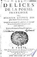 Les Delices de la poésie françoise ou Dernier recueil des plus beaux vers de ce temps... [Déd. de Du Bray à la princesse De Conti]