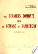 Les derniers combats pour la défense de Dunkerque, mai-juin 1940