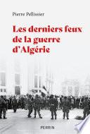 Les derniers feux de la guerre d'Algérie