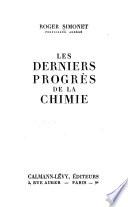 Les derniers progrès de la chimie