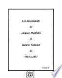 Les descendants de Jacques Martinbo & Hélène Valiquet de 1684 à 2007