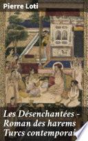 Les Désenchantées — Roman des harems Turcs contemporains