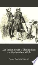 Les dessinateurs d'illustrations au dix-huitième siècle