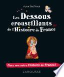 Les dessous croustillants de l'Histoire de France
