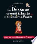 Les dessous croustillants de l'Histoire de France