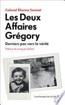 Les Deux Affaires Grégory. Derniers pas vers la vérité. Une enquête passionnante sur le mystère de la Vologne