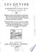 Les devins ou Commentaire des principales sortes de devinations ... Escrit en latin ... Nouvellement tourné en françois par S.G.S.
