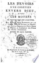 Les devoirs d'un chrétien envers Dieu, avec les moyens de pouvoir bien s'en acquitter