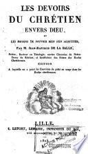 Les Devoirs du chrétien envers Dieu, et les moyens de pouvoir bien s'en acquitter