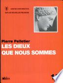 Les dieux que nous sommes