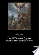 Les différentes figures d'Abraham dans la Bible