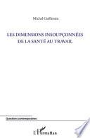 Les dimensions insoupçonnées de la santé au travail