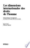 Les Dimensions internationales des droits de l'homme