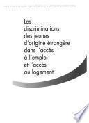 Les discriminations des jeunes d'origine étrangère dans l'accès à l'emploi et l'accès au logement