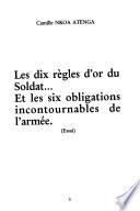 Les dix règles d'or du soldat-- et les six obligations incontournables de l'armée