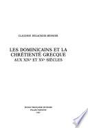 Les dominicains et la chrétienté grecque aux XIVe et XVe siècles