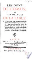 Les Dons de Comus, ou les Délices de la table... (publ. par Fr. Marin), (préf. par les PP. Pierre Brumoy et G. H. Bougeant)