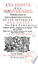 Les droits des souverains, défendus contre les excommunications et les interdits des Papes. Par Fra Paolo Sarpi