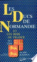 Les ducs de Normandie et les rois de France