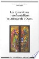 Les Dynamiques Transfrontalie`res en Afrique de L'Ouest