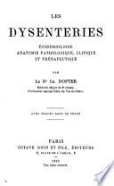 Les dysenteries, épidémiologie, anatomie pathologique, clinique et thérapeutique