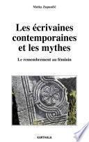 Les écrivaines contemporaines et les mythes. Le remembrement au féminin