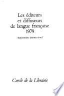 Les Éditeurs et diffuseurs de langue française 1979