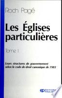 Les églises particulières: Leurs structures de gouvernement selon le Code de droit canonique de 1983