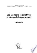 Les élections législatives et sénatoriales outre-mer (1848-1981)