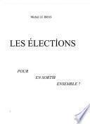 Les Élections : pour en sortir ensemble ?