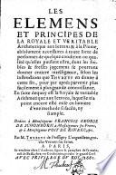 Les éléments et principes de la royale et veritable Arithmétique aux jettons&à la Plume, etc