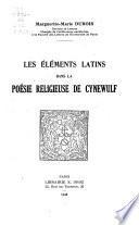 Les éléments latins dans la poésie religieuse de Cynewulf