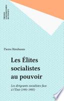 Les Élites socialistes au pouvoir