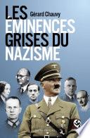Les Eminences grises du nazisme