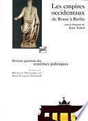 Les empires occidentaux, de Rome à Berlin