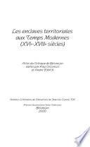 Les enclaves territoriales aux temps modernes (XVIe-XVIIIe siècles)